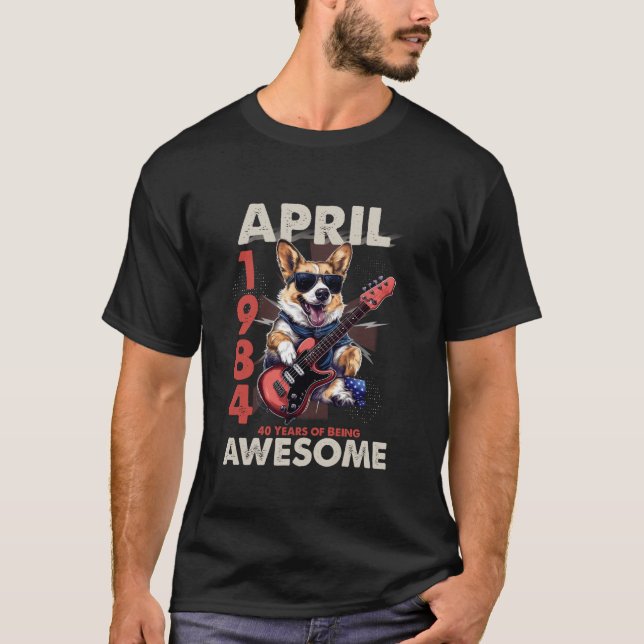 Made in April 1984 Awesome 40th Birthday Gifts 40  T-Shirt (Front)