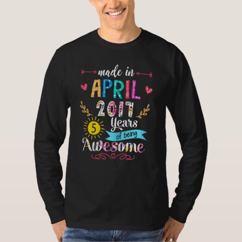 Made in April 5 Years Old Birthday Apparel T_Shirt