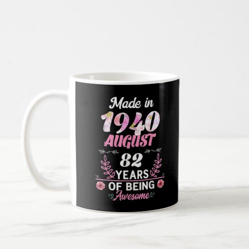 Made In August 1940 Floral 82 Year Old 82nd Birthd Coffee Mug