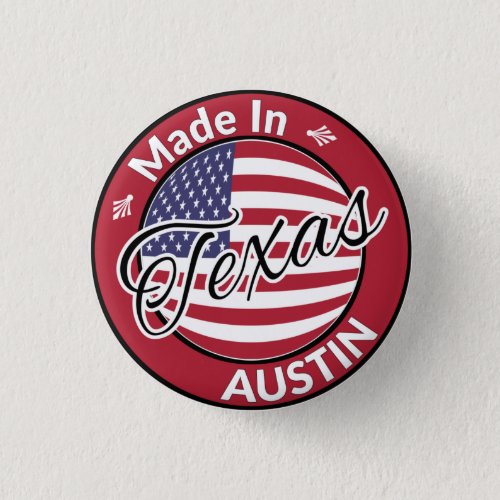 Made in Austin Texas United States Flag Button