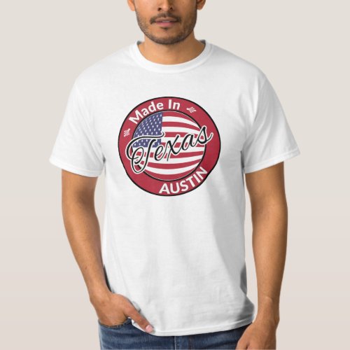 Made in Austin Texas United States Flag T_Shirt