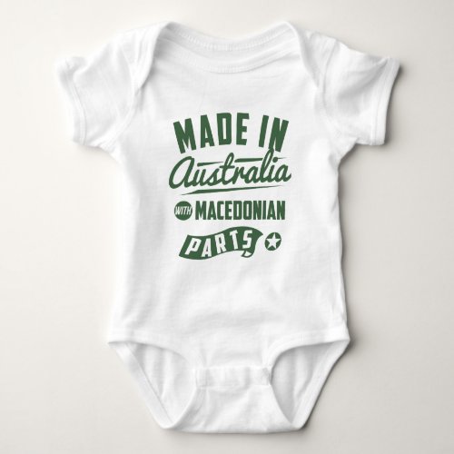 Made In Australia With Macedonian Parts Baby Bodysuit