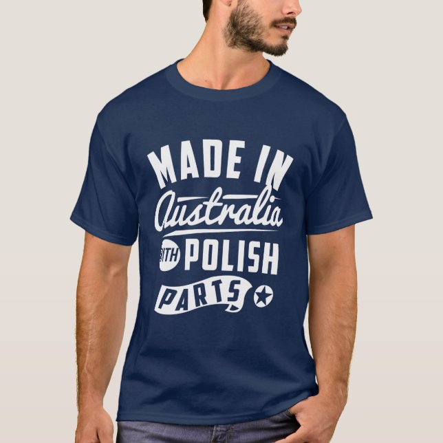 Made In Australia With Polish Parts T-Shirt (Front)