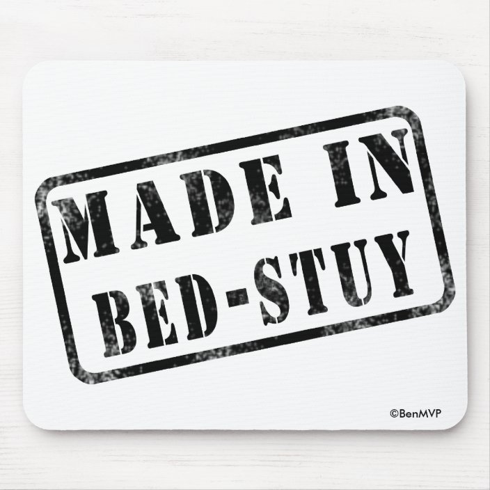 Made in Bed-Stuy Mousepad