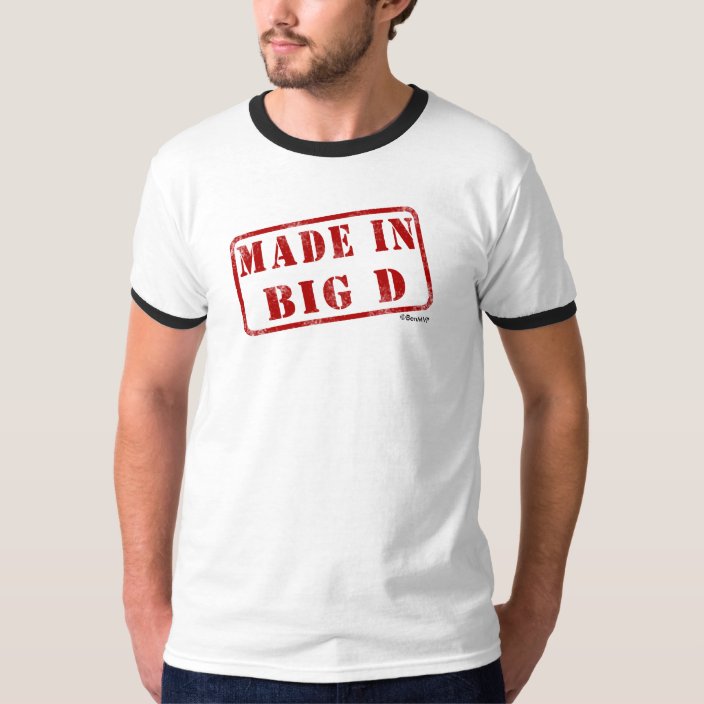 Made in Big D T-shirt