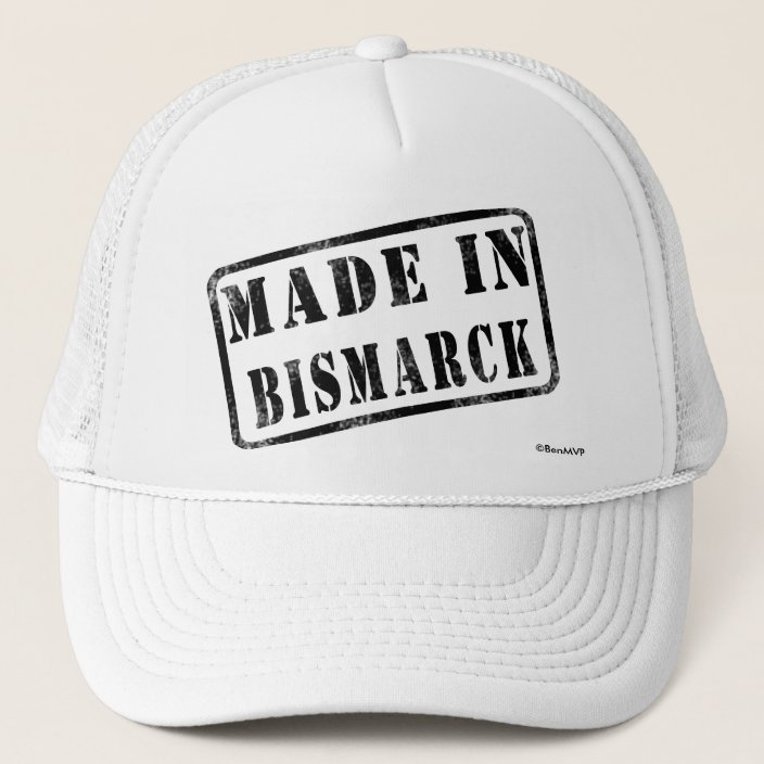Made in Bismarck Trucker Hat