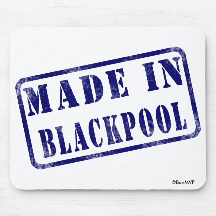 Made in Blackpool Mouse Pad