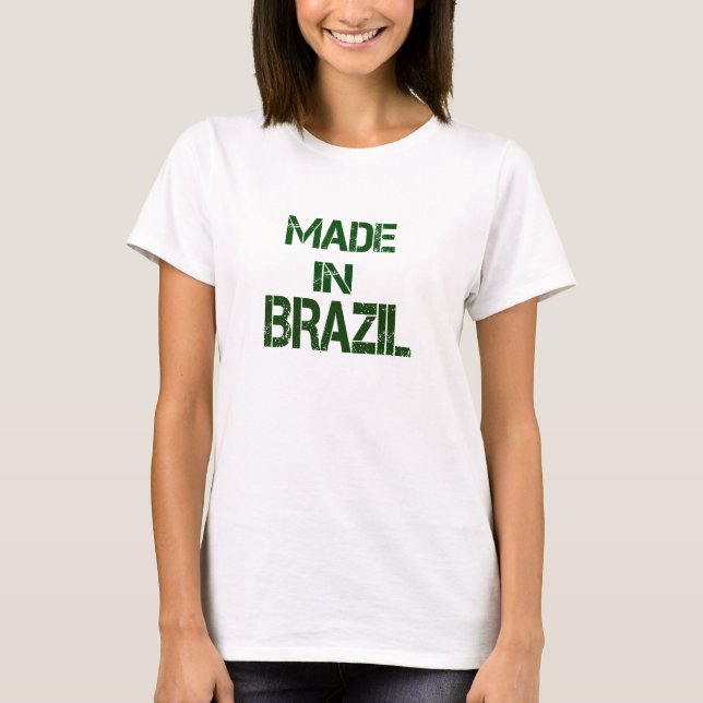 MADE IN BRAZIL T-Shirt (Front)
