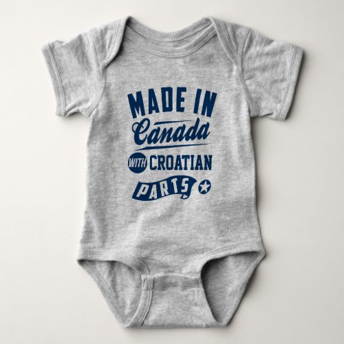 Made In Canada With Croatian Parts Baby Bodysuit