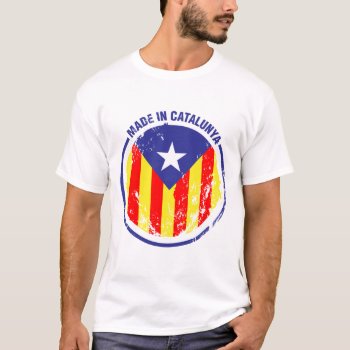 Made In Catalunya T-shirt by elmasca25 at Zazzle