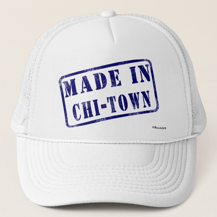 Made in Chi-Town Trucker Hat