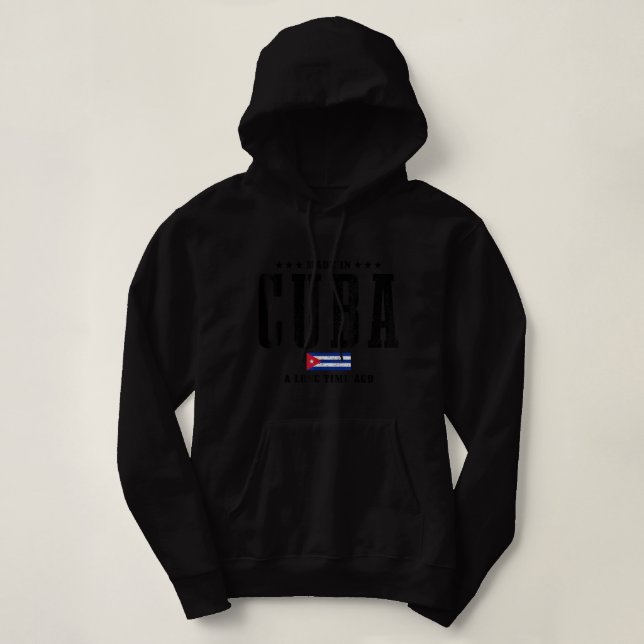 Made In Cuba A Long Time Ago Funny Cuban Pride Fla Hoodie (Design Front)