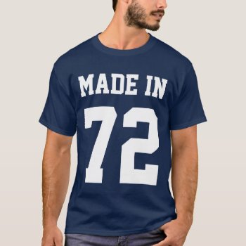 Made In Custom Birthday Year T-shirt by clonecire at Zazzle