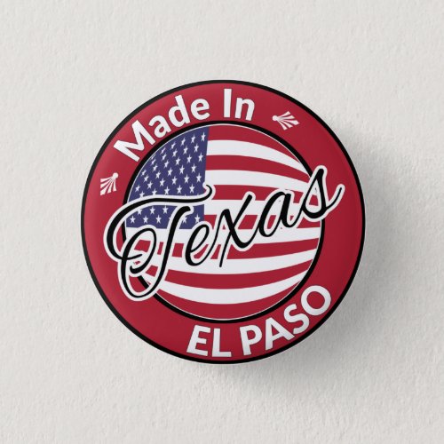 Made in El Paso Texas United States Flag Button