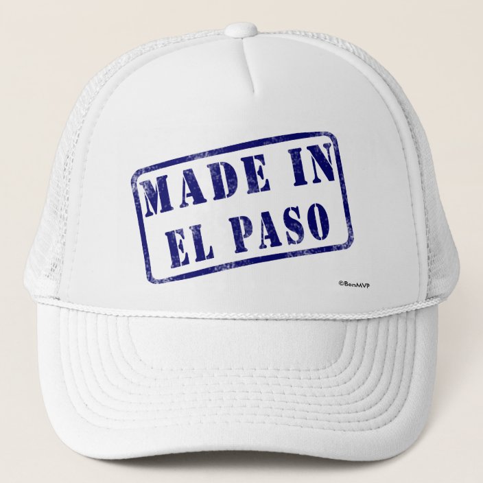 Made in El Paso Trucker Hat