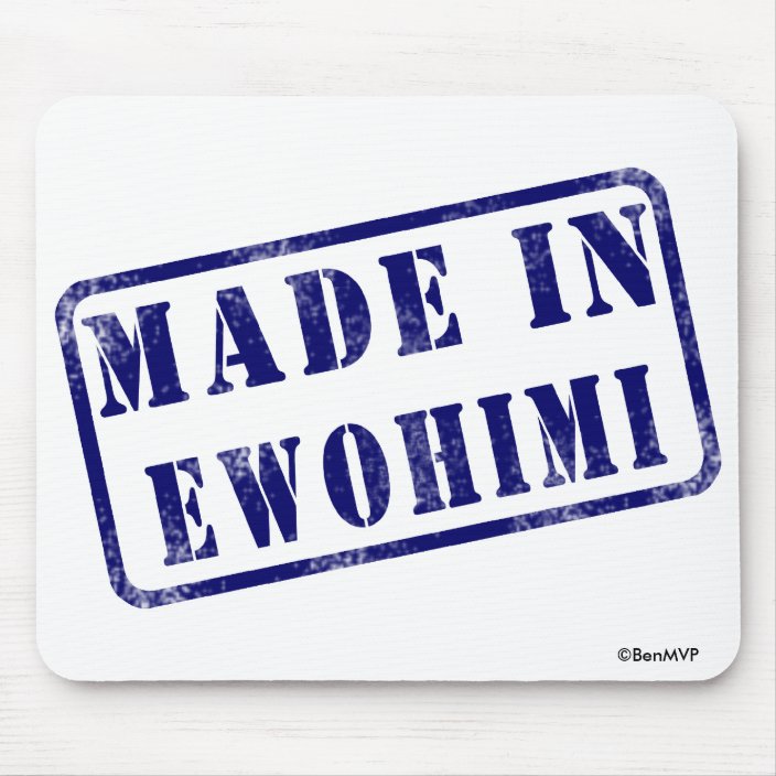 Made in Ewohimi Mouse Pad