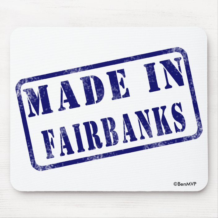 Made in Fairbanks Mouse Pad