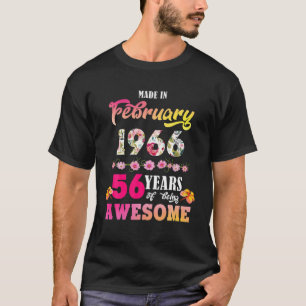 Made In February 1966 My Birthday 56 Years Of Bein T-Shirt