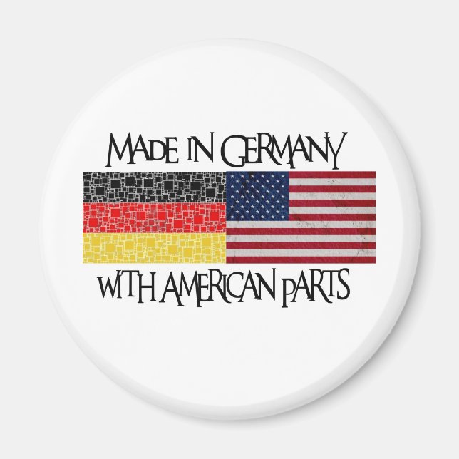 Made in Germany with american parts Magnet (Front)