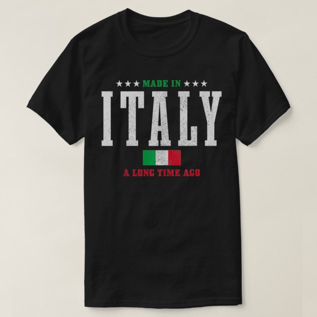 Made In Italy A Long Time Ago Funny Italian Pride  T-Shirt (Design Front)