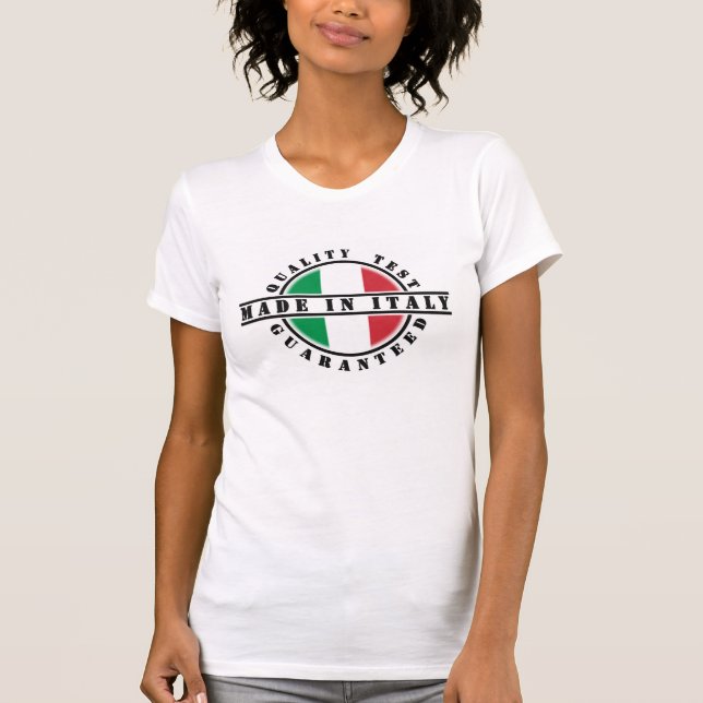 Made in Italy Quality Tested Guaranteed T-Shirt (Front)