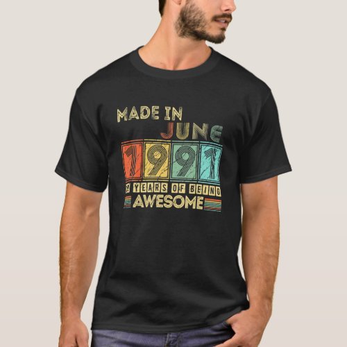 Made In June 1991 30 Years Of Being Awesome 17Th B T_Shirt