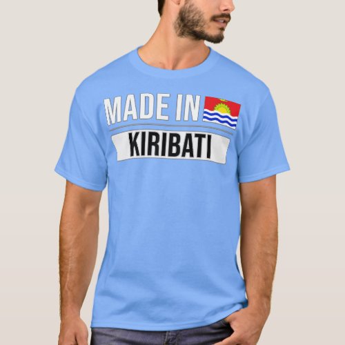 Made In Kiribati Gift for IKiribati With Roots Fro T_Shirt