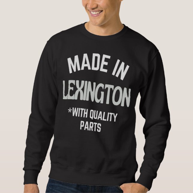Made In Lexington  Slogan Born In Lexington Sweatshirt (Front)
