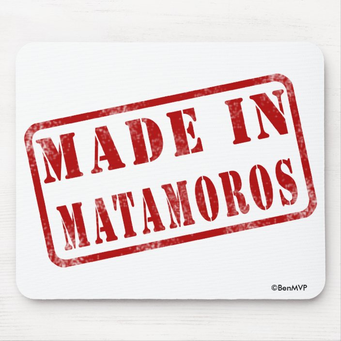 Made in Matamoros Mousepad