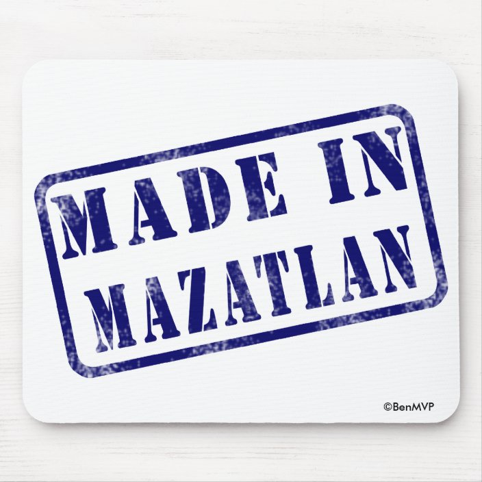 Made in Mazatlan Mouse Pad