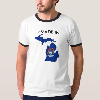Made In Michigan State Shirt Born Raised Flag by DmytraszDesigns at Zazzle