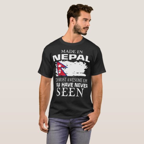 Made In Nepal Most Awesome One Never Seen T_Shirt