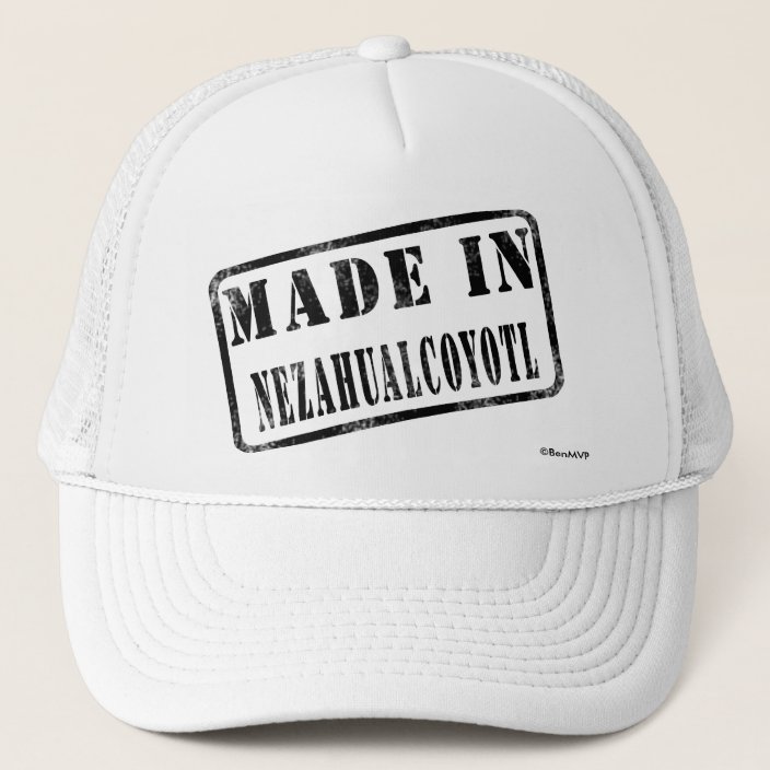 Made in Nezahualcoyotl Hat