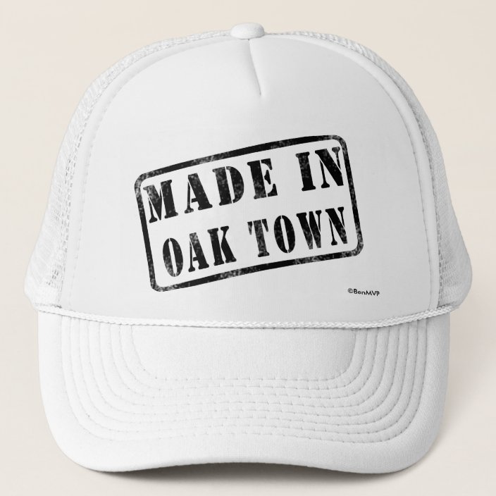 Made in Oak Town Trucker Hat