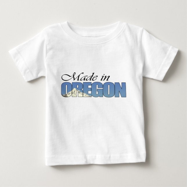 Made in Oregon ... Unique Baby Shower Gifts Baby T-Shirt (Front)