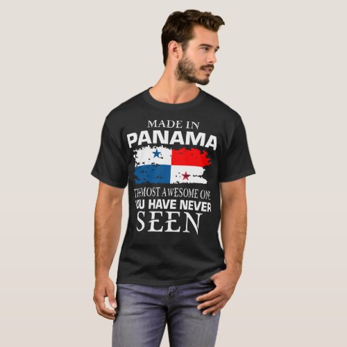 Made In Panama Most Awesome One Never Seen T_Shirt