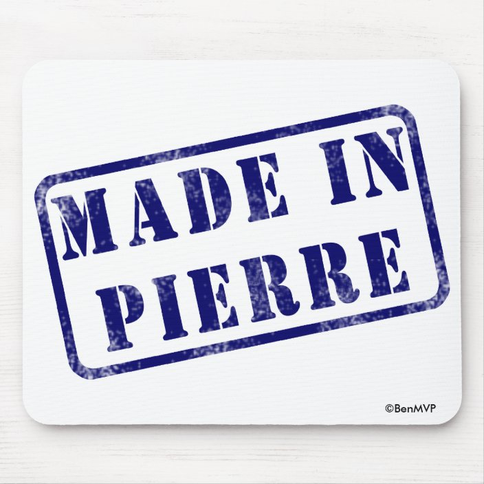 Made in Pierre Mouse Pad