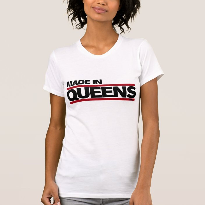 made in queens t shirt