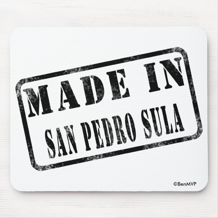Made in San Pedro Sula Mouse Pad
