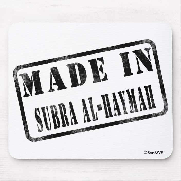 Made in Subra al-Haymah Mouse Pad