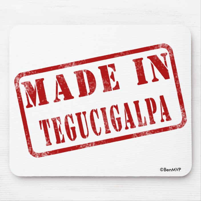 Made in Tegucigalpa Mousepad
