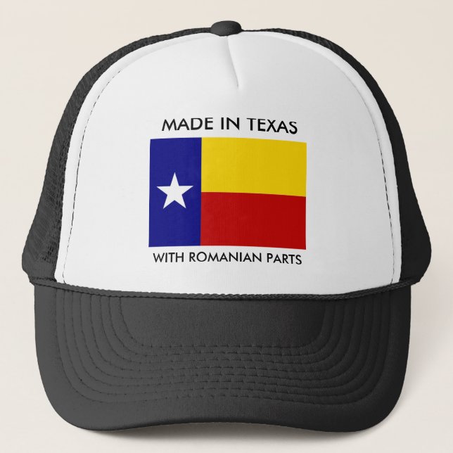 Made In Texas With Romanian Parts Trucker Hat (Front)