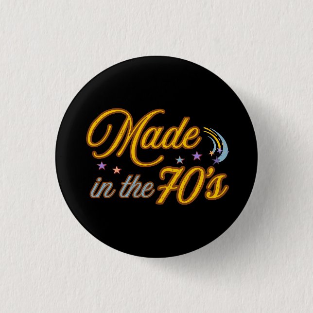 Made In The 70's Retro Vintage Button (Front)