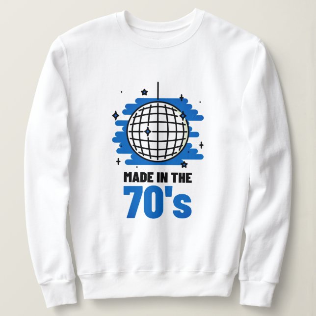 Made in the 70's Sweatshirt (Design Front)
