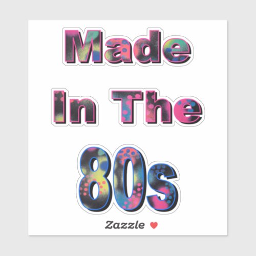 Made in the 80s Sticker