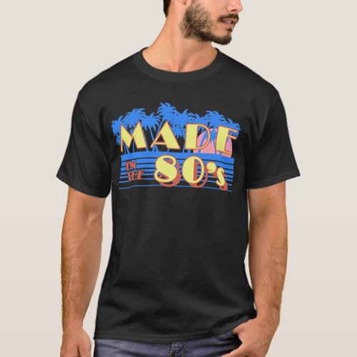 Made In The 80s T_Shirt