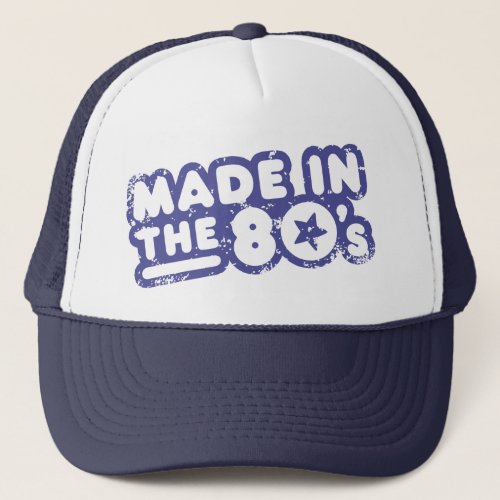 Made In The 80s Trucker Hat