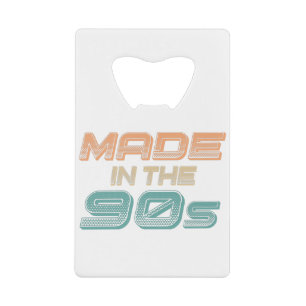 Made in the 90s credit card bottle opener
