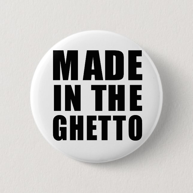 Made in the ghetto button (Front)