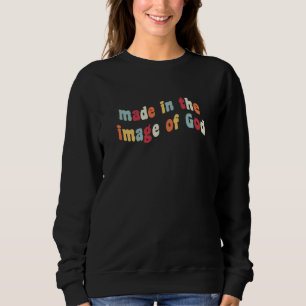 Made In The Image Of God Christian Genesis 127 Jes Sweatshirt